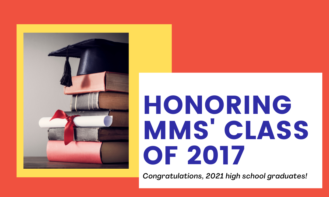 Honoring MMS’ class of 2017 – 2021 high school graduates