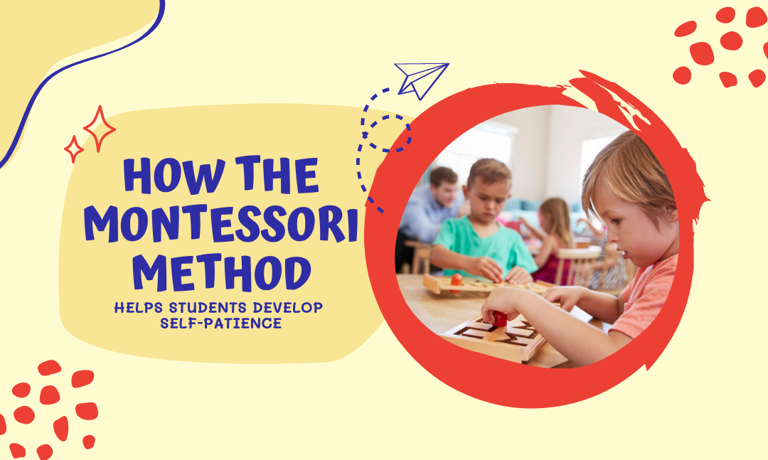 How the Montessori Method helps students develop self-patience